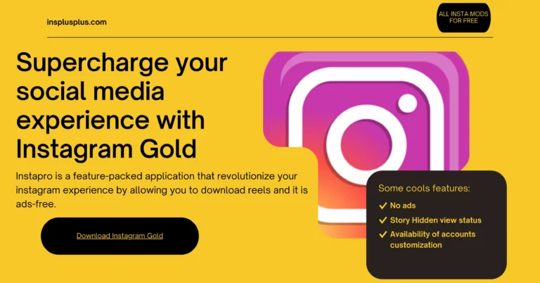 Supercharge your instagram experience with Instagram Gold